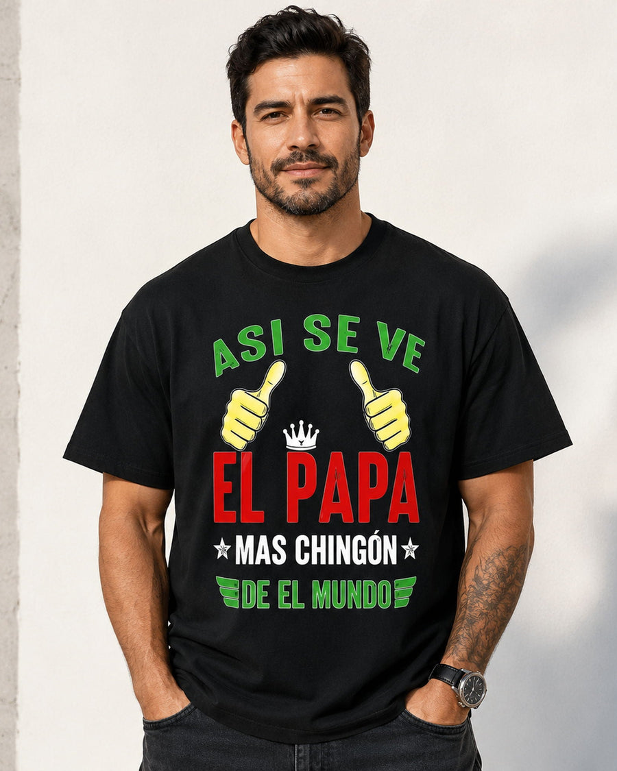 Asi Se Ve El Papa Mas Chingon Funny Dad Graphic Tee