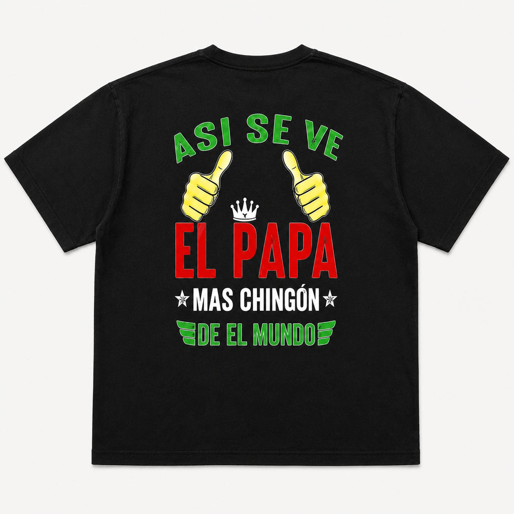 Asi Se Ve El Papa Mas Chingon funny dad graphic tee black front flat lay