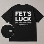 Fet's Luck funny wordplay graphic tee black back print inset flat lay