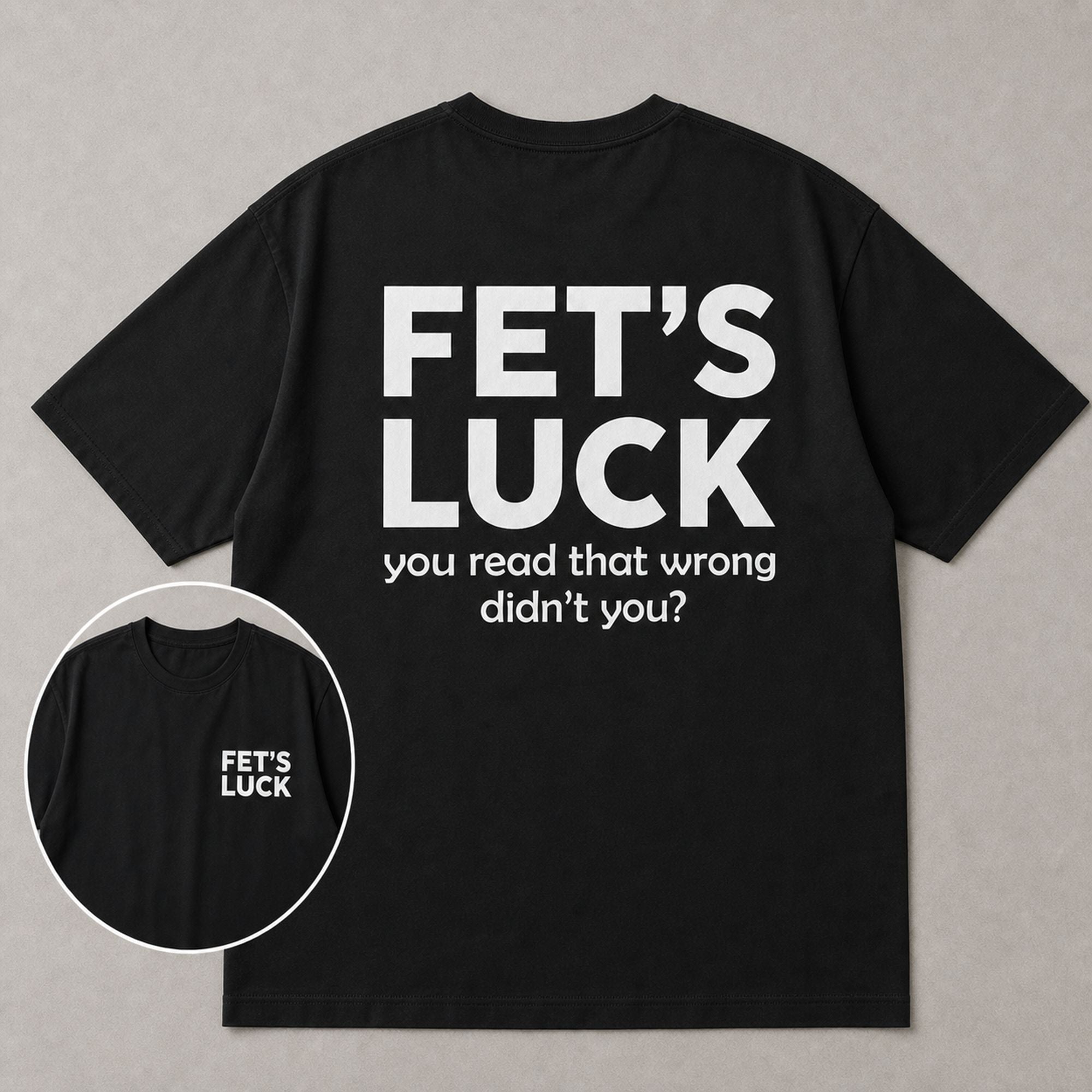 Fet's Luck funny wordplay graphic tee black back print inset flat lay