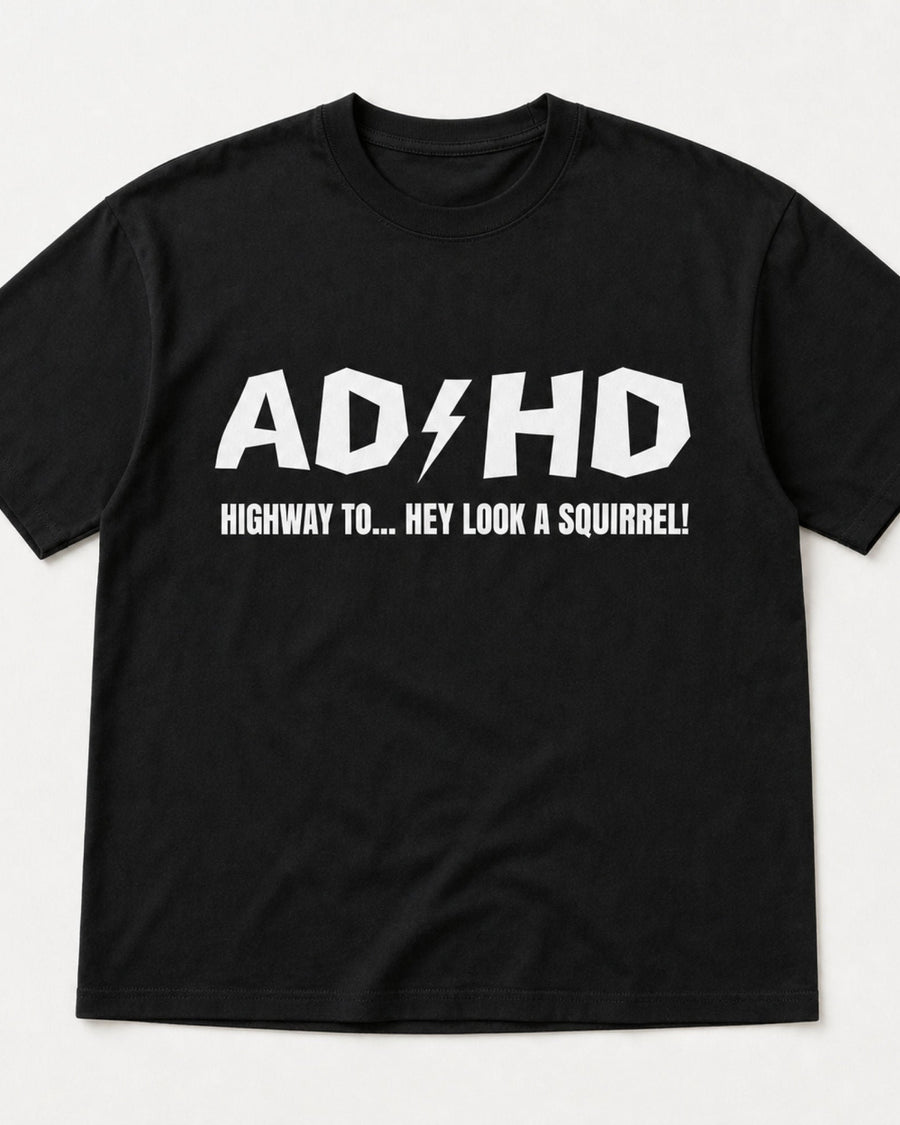 ADHD Highway To Squirrel Funny Graphic Tee