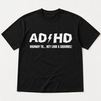 ADHD Highway To Squirrel funny graphic tee black front flat lay