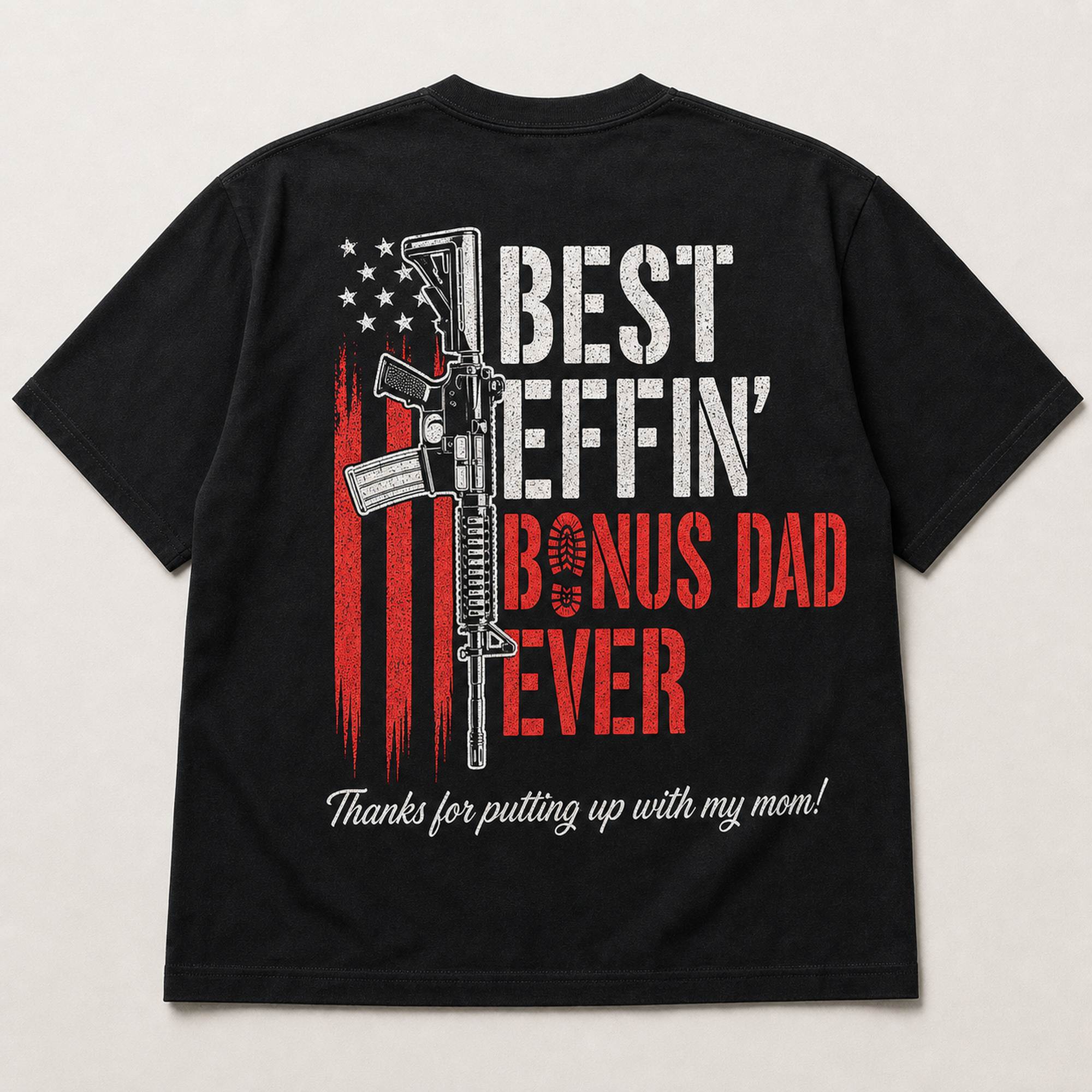Best Effin' Bonus Dad Ever funny bonus dad graphic tee black back print flat lay
