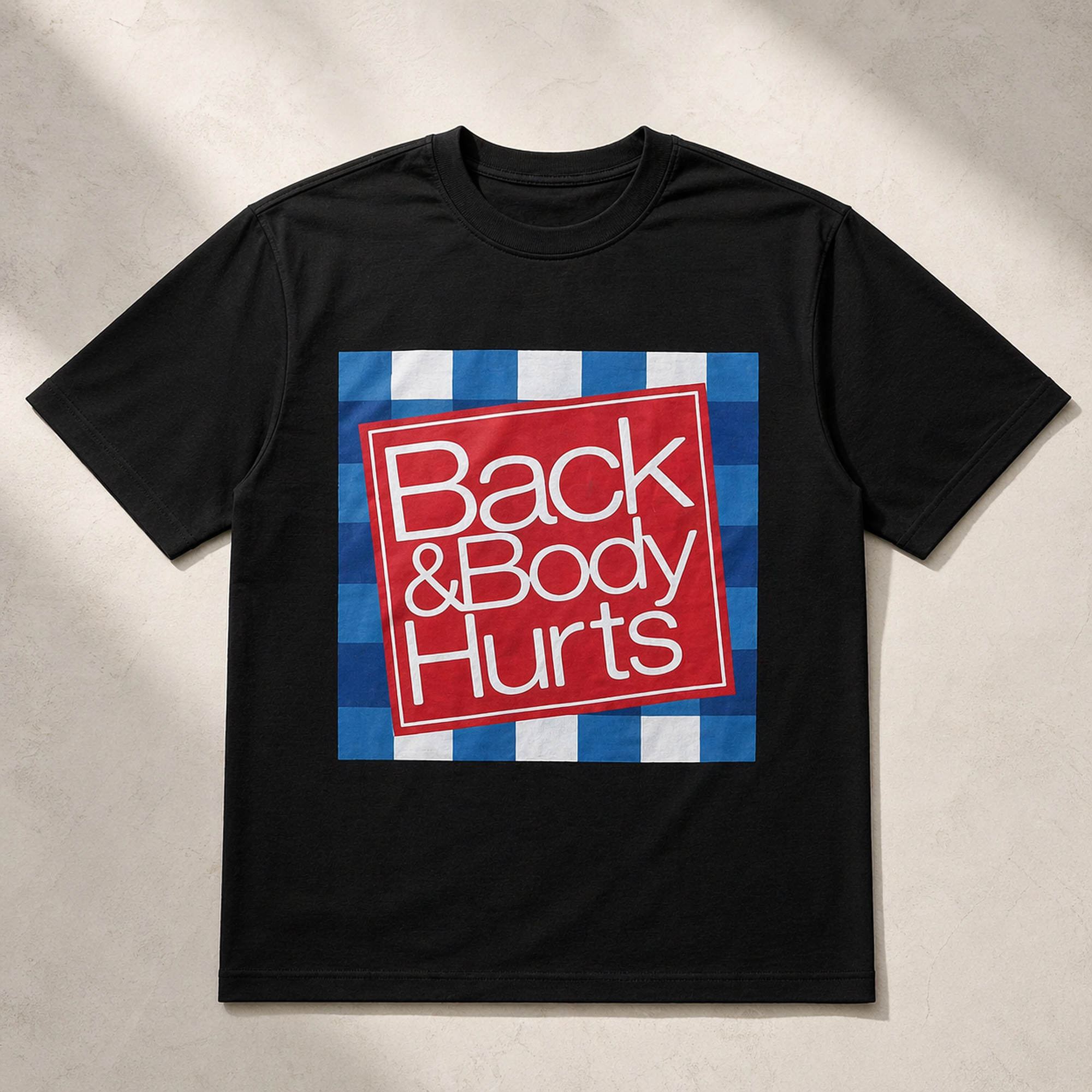 Back & Body Hurts Funny Graphic Tee front print product photo 03 | Diya Glow