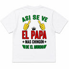 Asi Se Ve El Papa Mas Chingon funny dad graphic tee white front flat lay