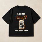 Call Me Short One More Time Funny Graphic Tee front print product photo 04 | Diya Glow
