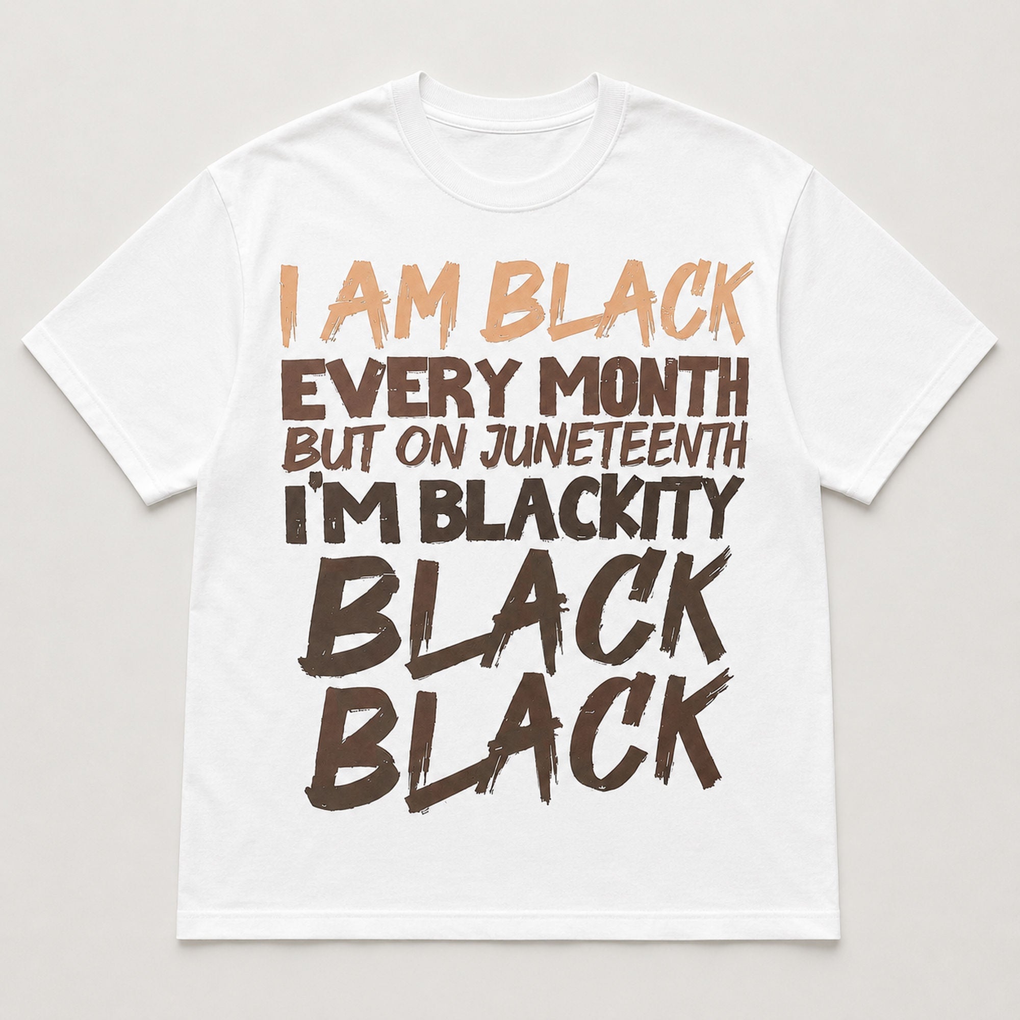I Am Black Every Month Juneteenth graphic tee white front print flat lay