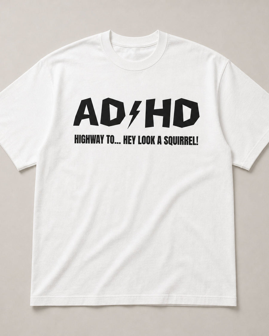 ADHD Highway To Squirrel Funny Graphic Tee