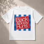 Back & Body Hurts Funny Graphic Tee front print product photo 04 | Diya Glow