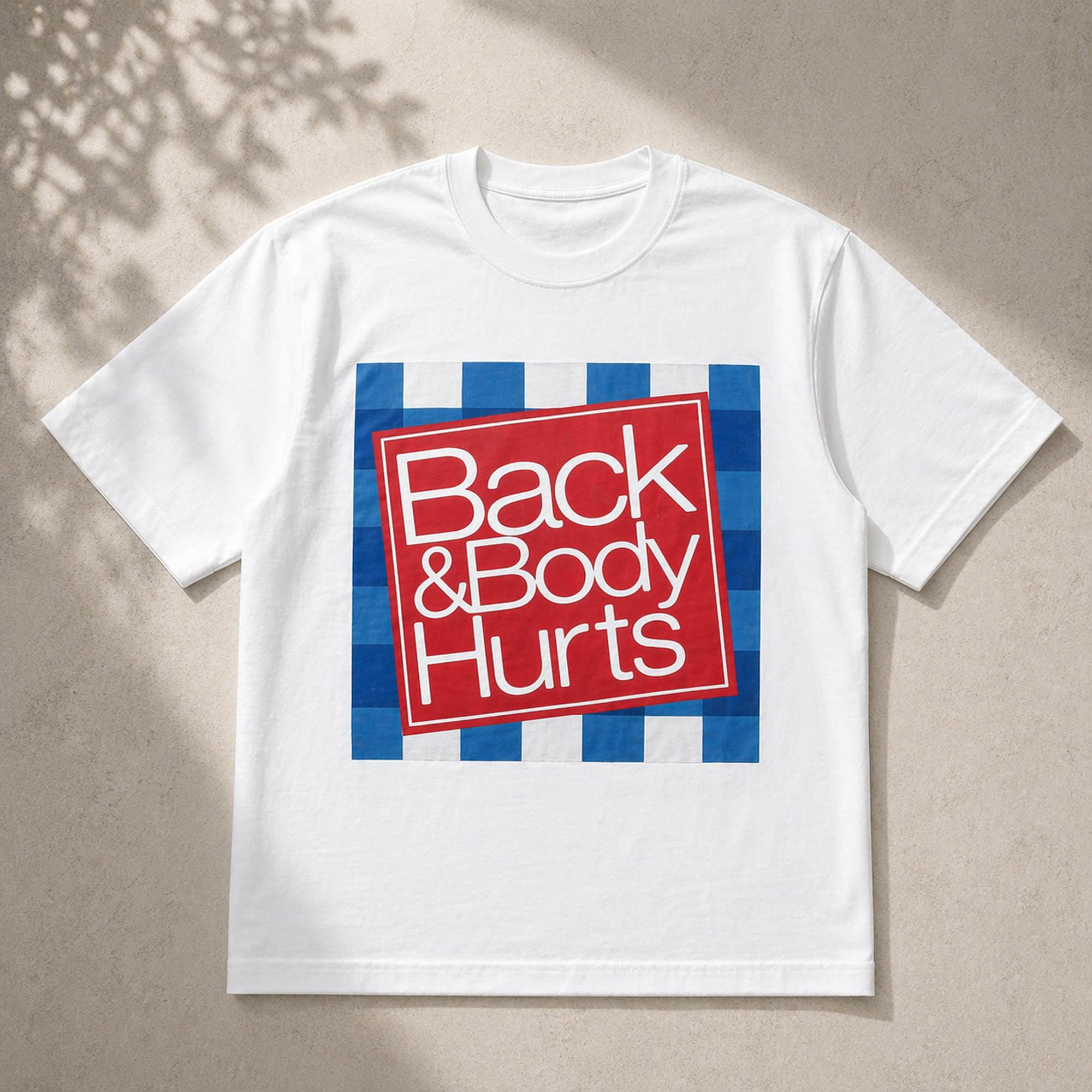 Back & Body Hurts Funny Graphic Tee front print product photo 04 | Diya Glow