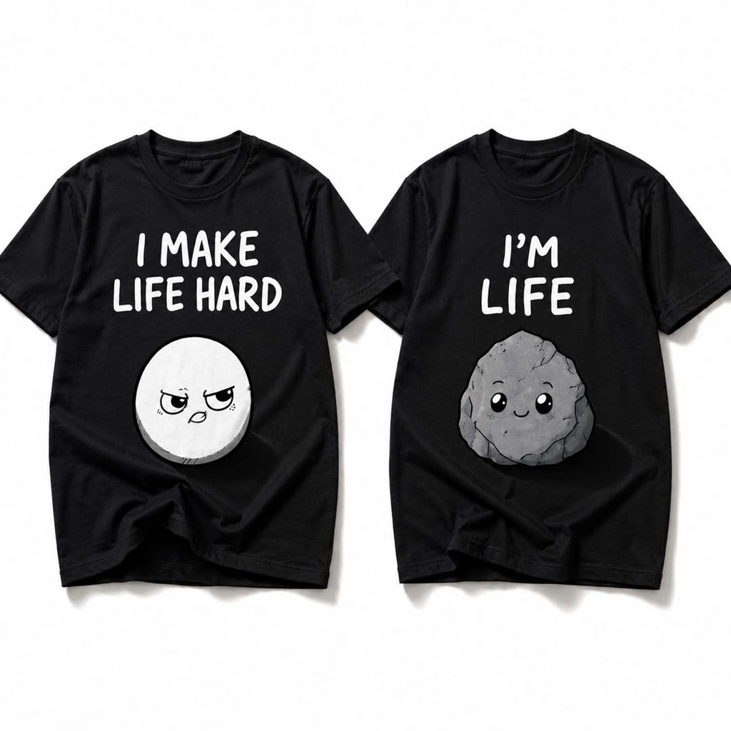 Honest couples with funny Couples Matching Shirts – I Make Life Hard / I’m Life