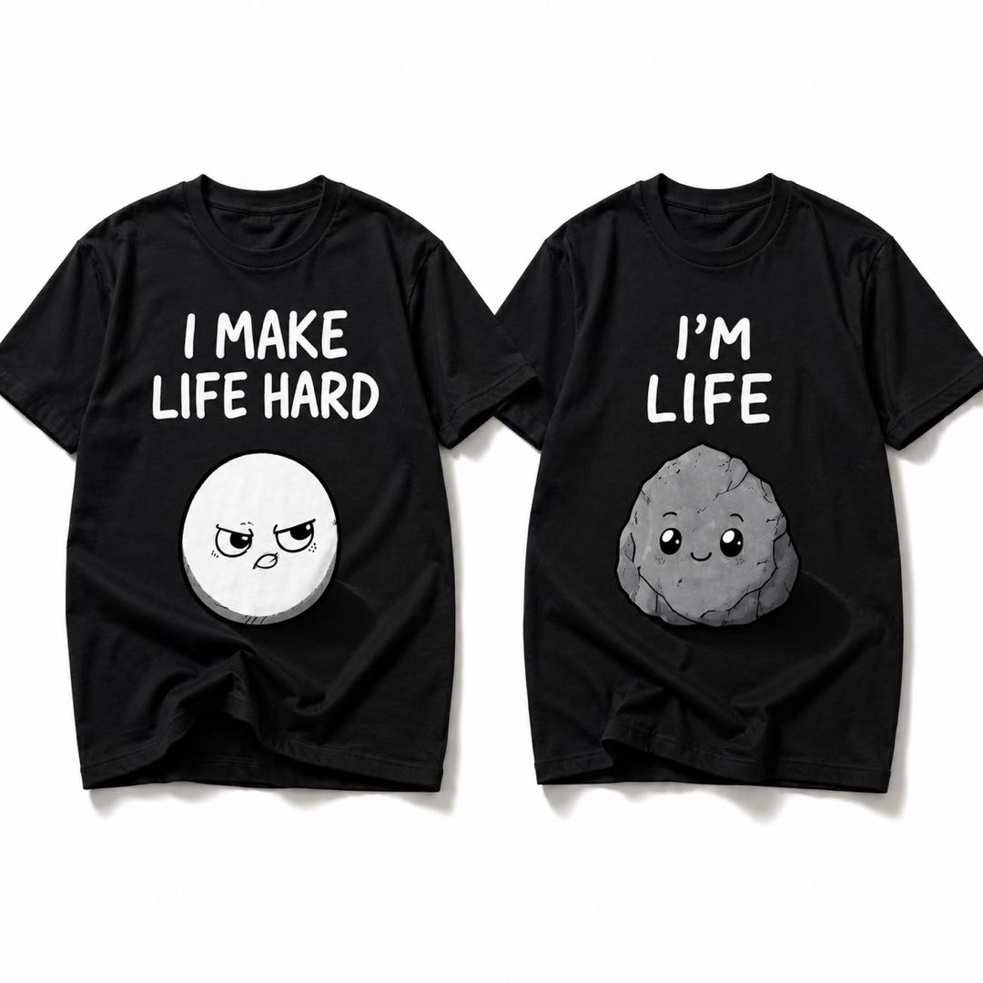 Honest couples with funny Couples Matching Shirts – I Make Life Hard / I’m Life