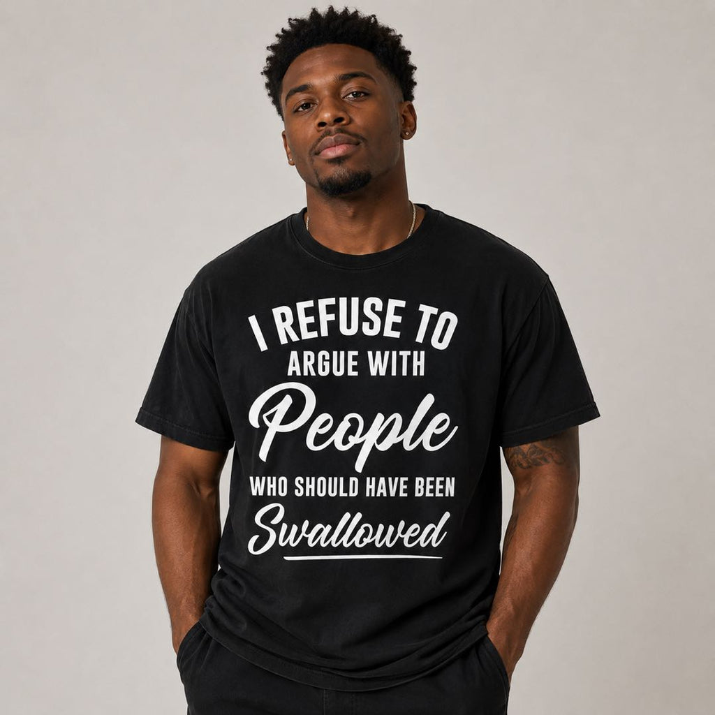 I Refuse To Argue With People Funny Sarcastic T-Shirt – Dark Humor Tee That Says It All