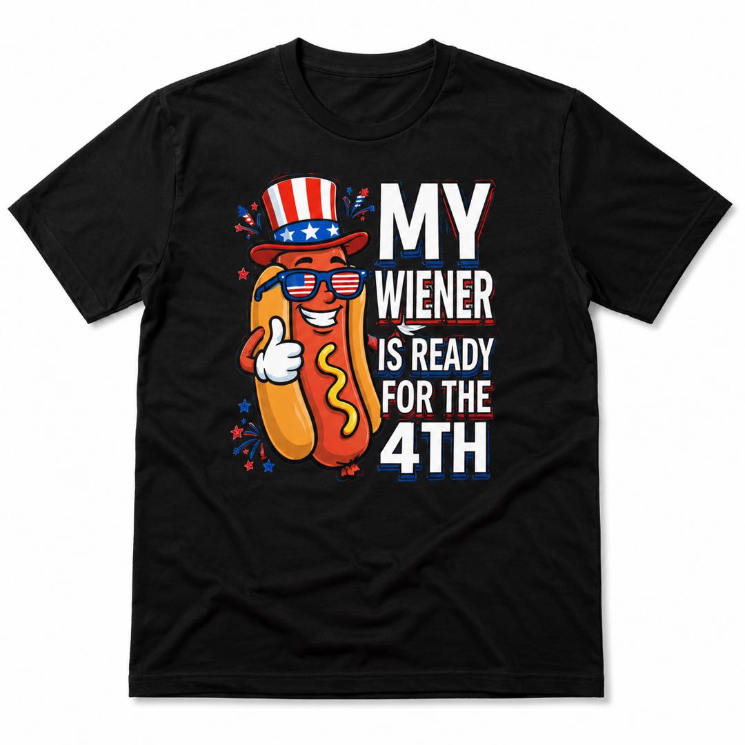 My Wiener Is Ready For The 4th – Funny 4th Of July Hot Dog Shirt