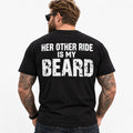 Her Other Ride Is My Beard – Funny Bearded Man T-Shirt