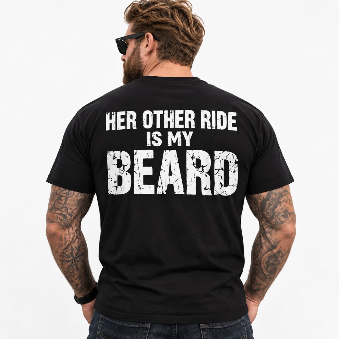 Her Other Ride Is My Beard – Funny Bearded Man T-Shirt