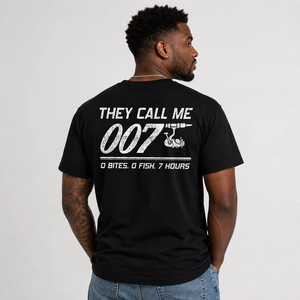 They Call Me 007 – 0 Bites, 0 Fish, 7 Hours Funny Fishing T-Shirt | Hilarious Angler Gift for Men