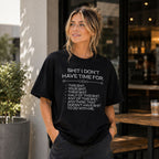 Shit I Don't Have Time For Funny Graphic Tee front print product photo 01 | Diya Glow