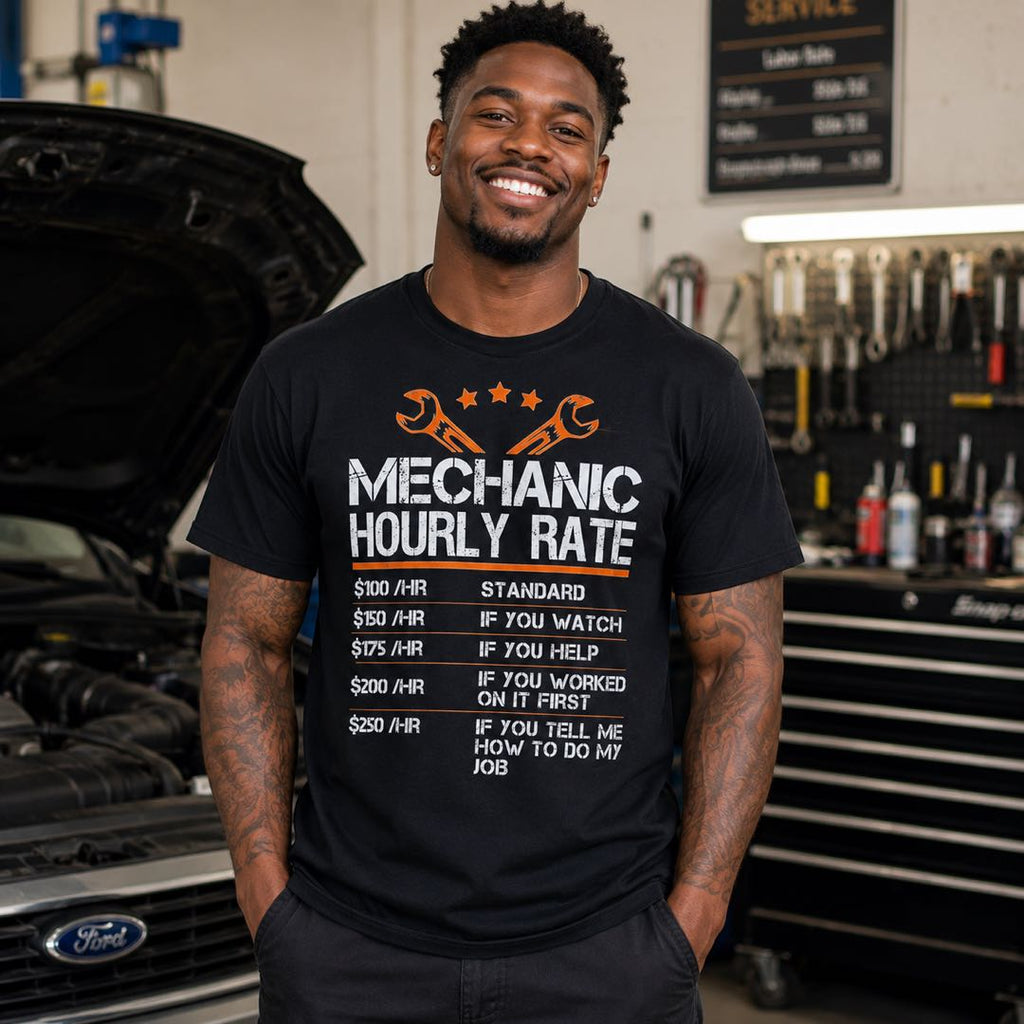 Every Mechanic Needs This Shirt  – Mechanic Hourly Rate Tee-funny T-shirt