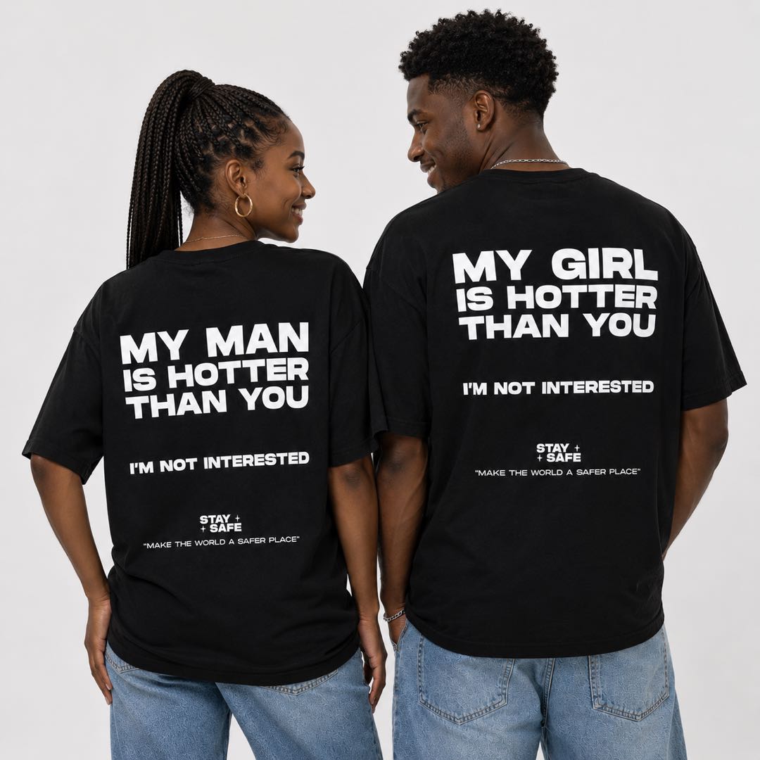 My Man Is Hotter Than You Funny Back Print T-Shirt | Girlfriend Loyalty Graphic Tee | couple shirts