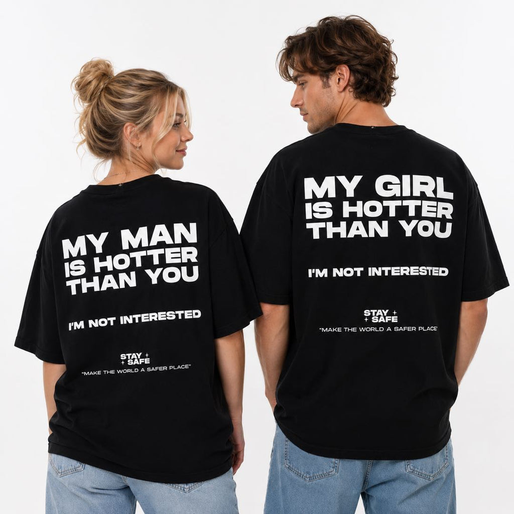 My Man Is Hotter Than You Funny Back Print T-Shirt | Girlfriend Loyalty Graphic Tee | couple shirts