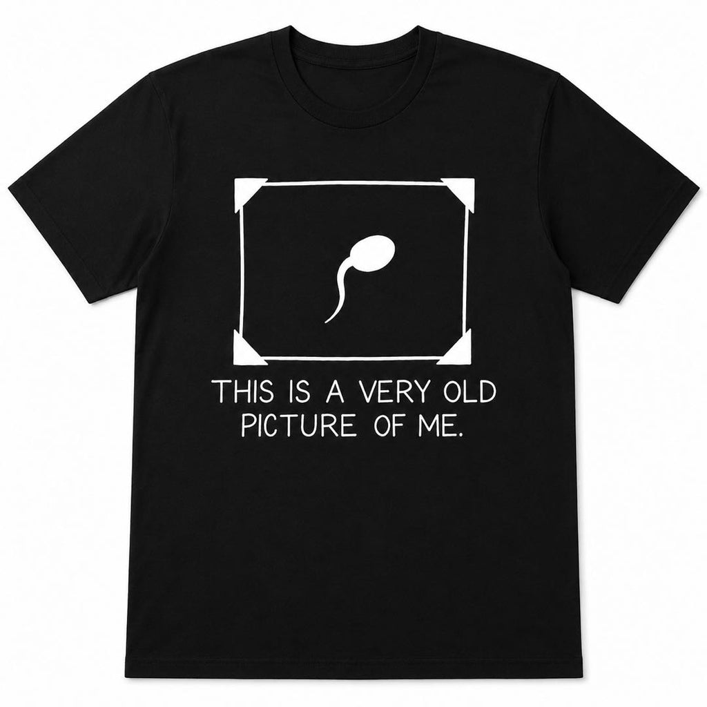 This Is A Very Old Picture Of Me Funny T-Shirt | Viral Adult Humor Graphic Tee | Hilarious Conversation Starter Gift