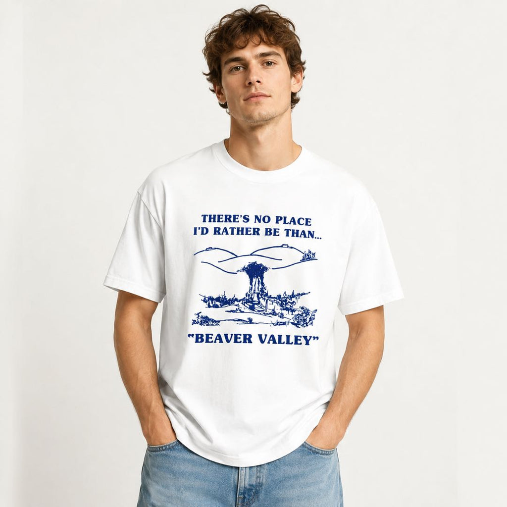 There's No Place I'd Rather Be Than Beaver Valley Funny Graphic T-Shirt