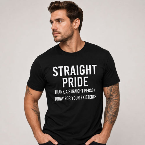 Straight Pride – Thank A Straight Person Funny Graphic Tee | Bold Statement Shirt