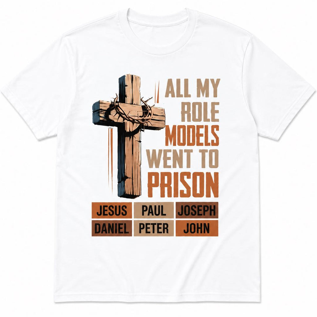 Faith Over Fear Christian Graphic Tee | All My Role Models Went to Prison Shirt