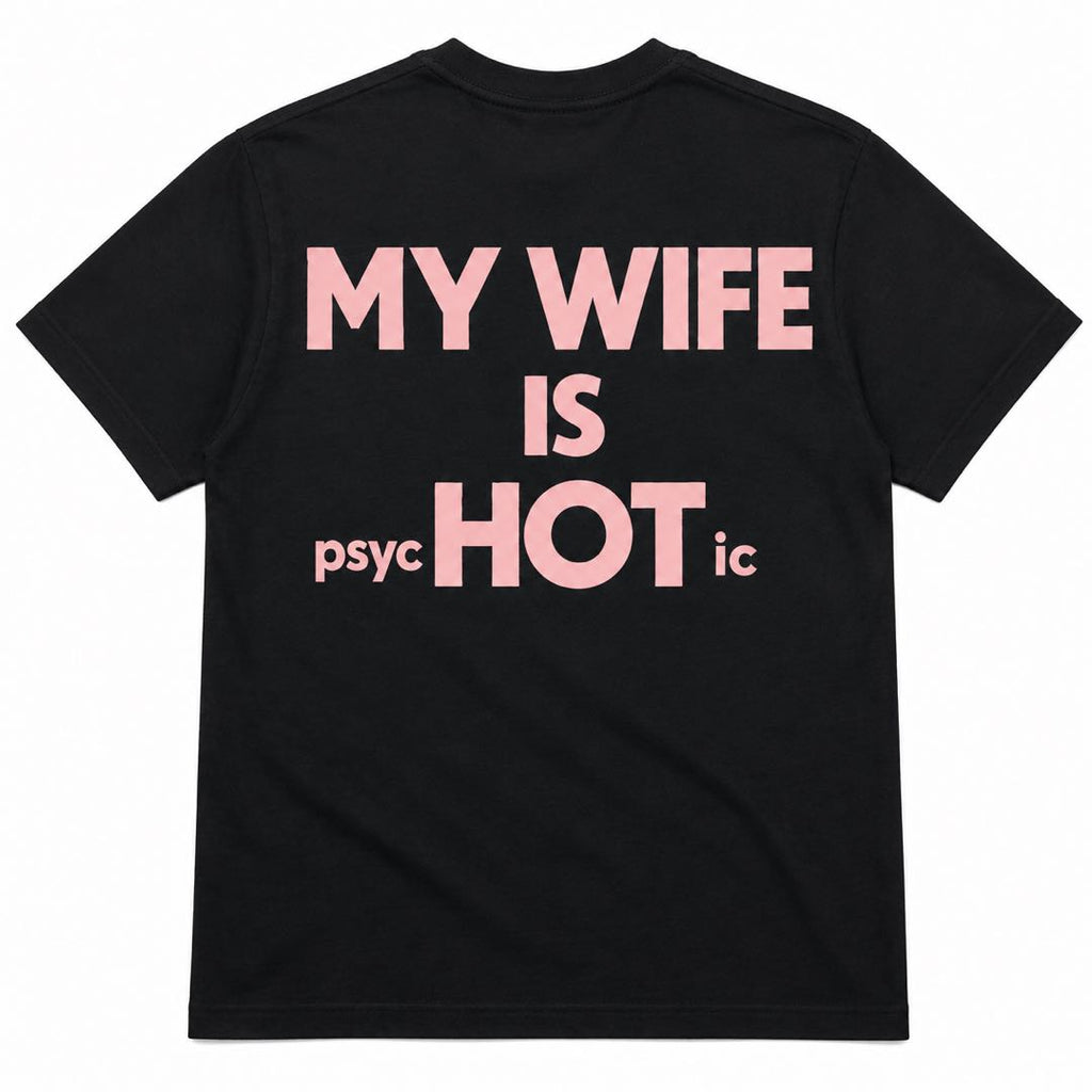 My Wife Is PsychHOTic Funny Husband T-Shirt | Sarcastic Marriage Humor Tee | Gift for Husbands