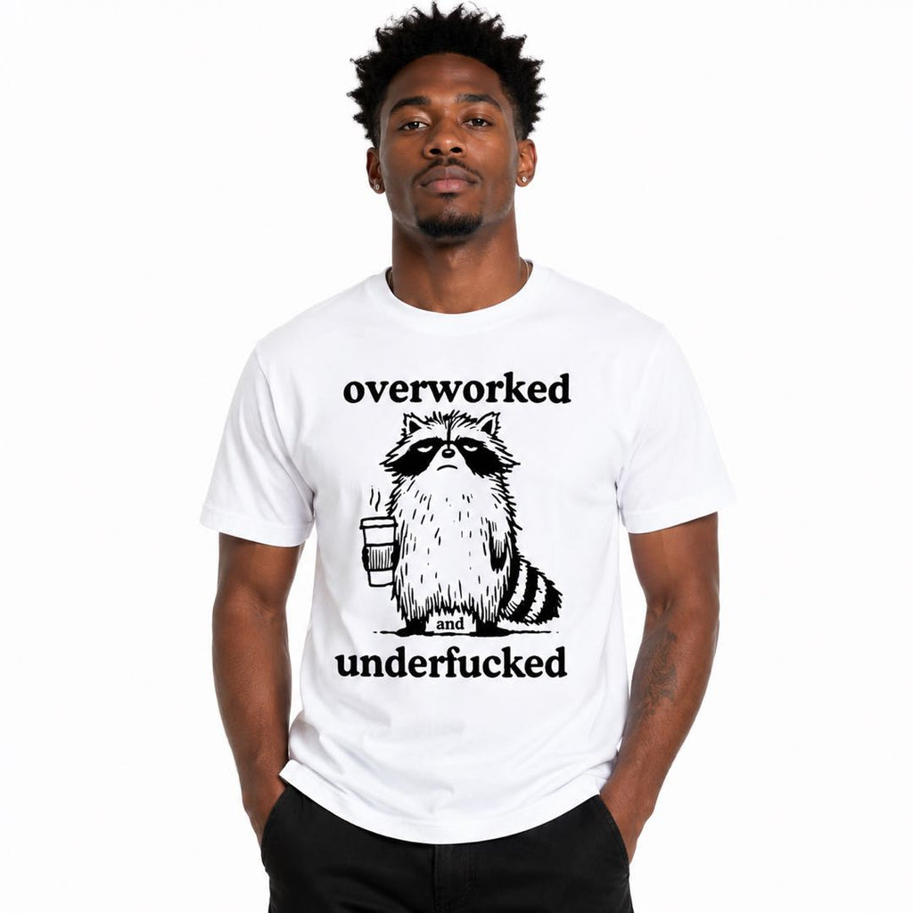 Overworked & Underf*cked Raccoon Funny T-Shirt | Burnt Out Coffee Lover Graphic Tee