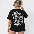 Thick Thighs & Pretty Eyes – Cute Confidence Graphic T-Shirt