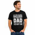 Dad Was Right All Along | Funny Father’s Advice Graphic T-Shirt