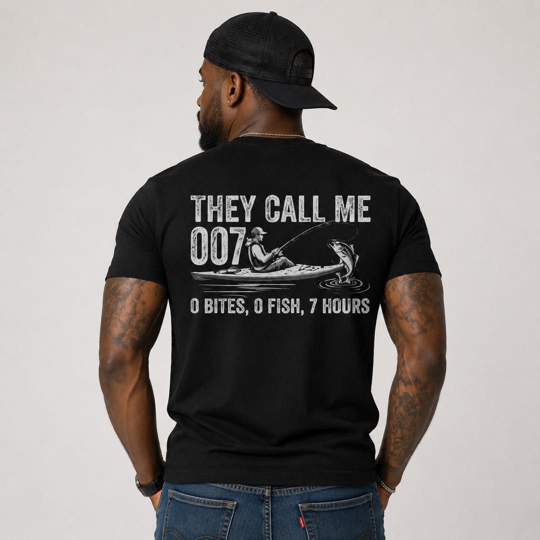 They Call Me 007 Fishing T-Shirt | Funny Fisherman Gift | No Bites No Fish 7 Hours Tee