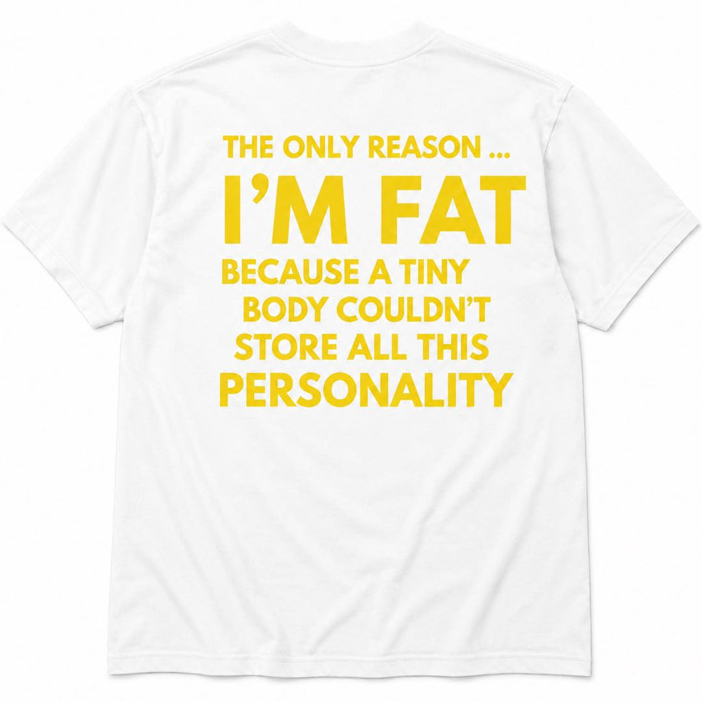 Too Much Personality to Fit in a Tiny Body Funny Back Print Tee | Bold Humor Graphic Shirt