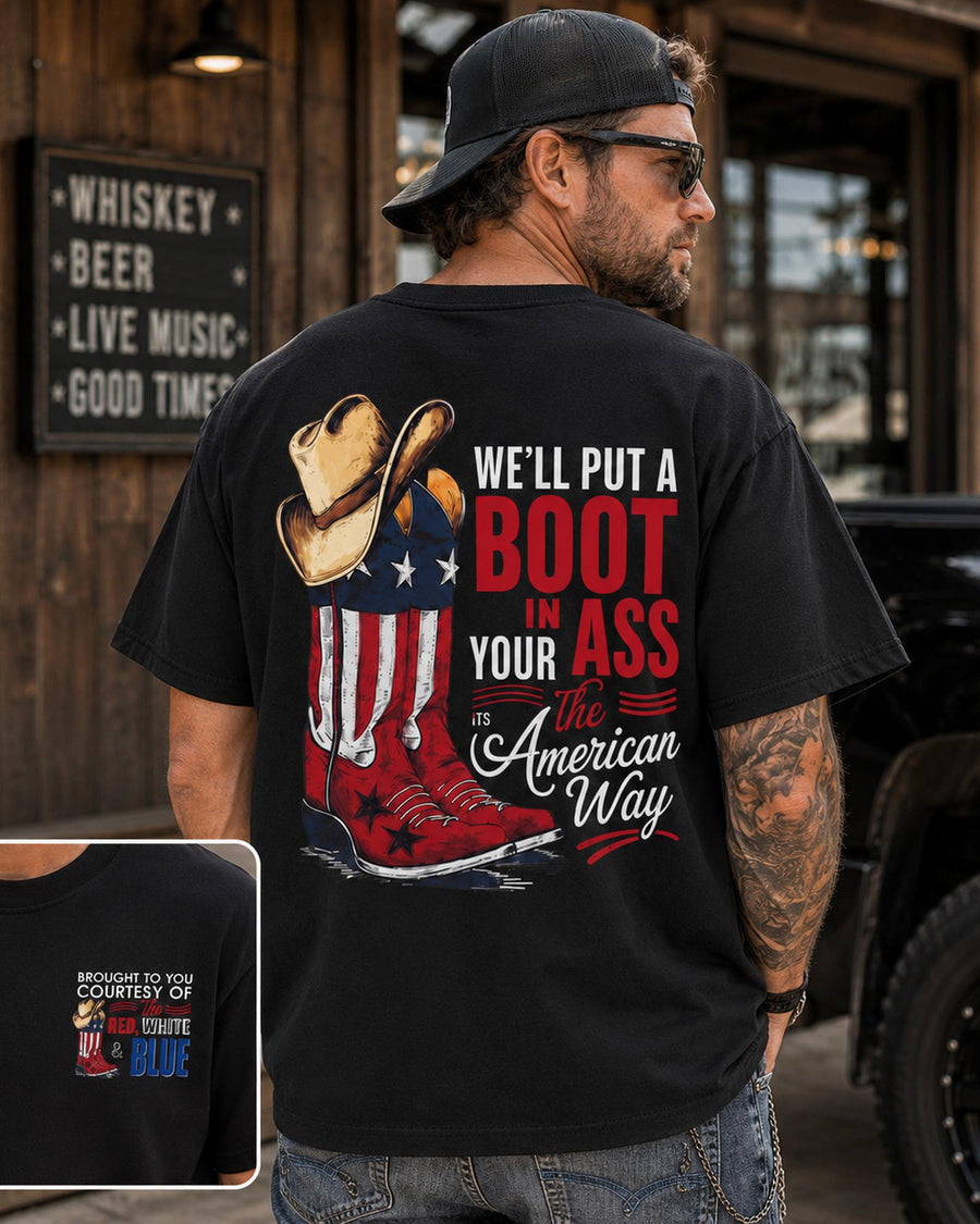 We'll Put A Boot In Your Ass The American Way Graphic Tee