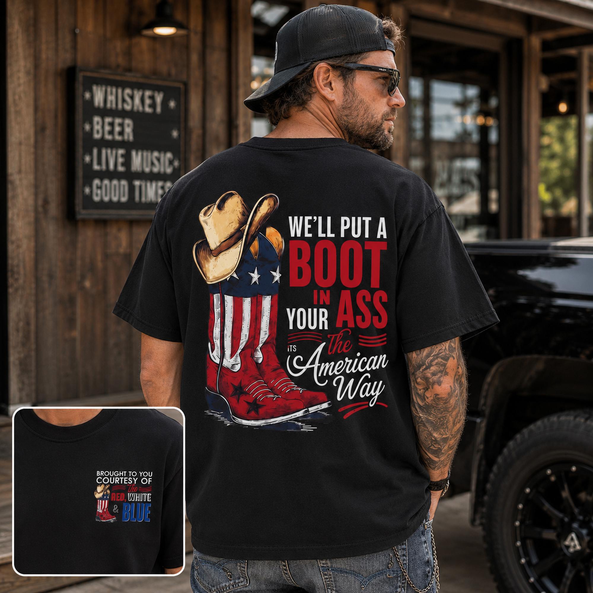 We'll Put A Boot In Your Ass The American Way Graphic Tee front print product photo 04 | Diya Glow