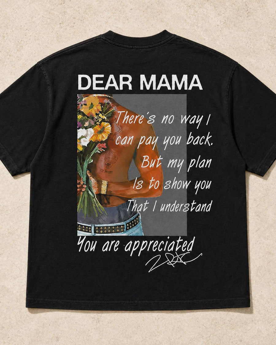 Dear Mama You Are Appreciated Graphic Tee