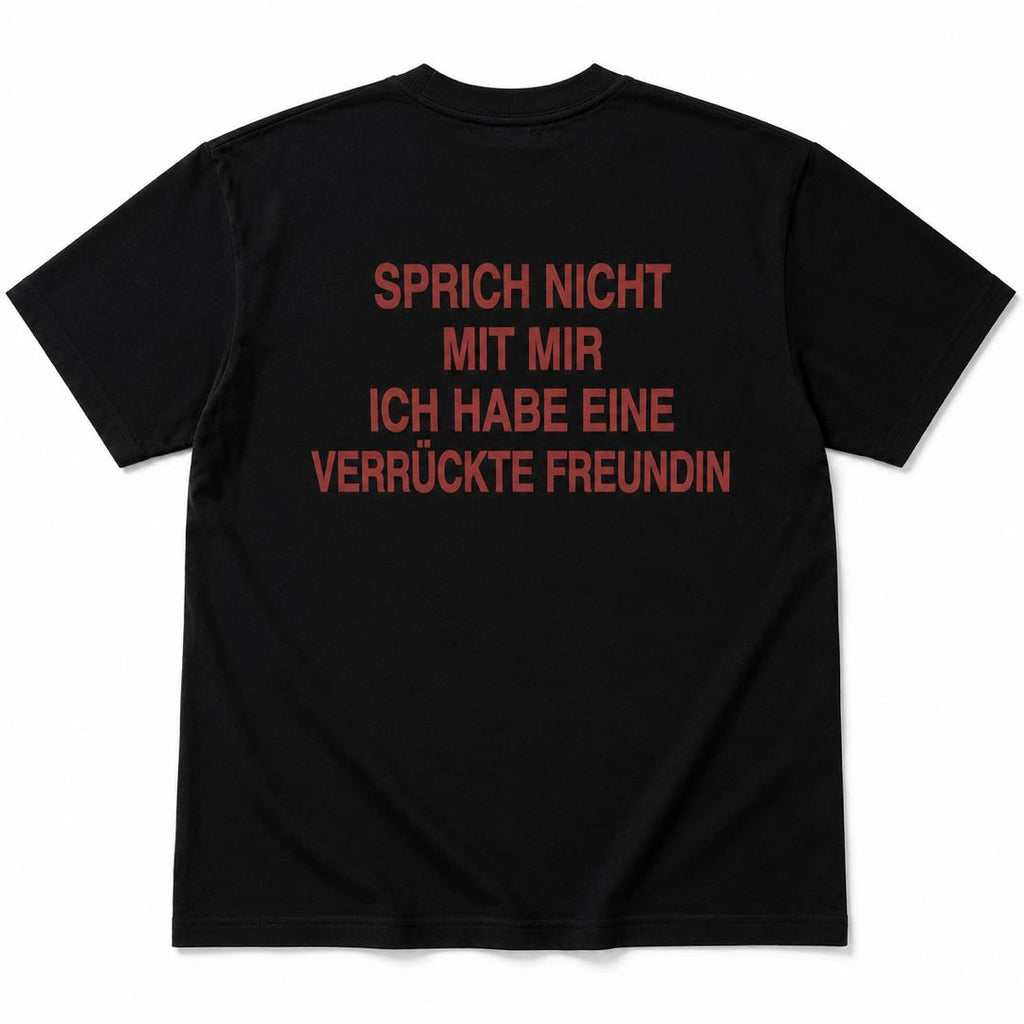 Warning: My Crazy Girlfriend Is Watching – Funny German Back Print T-Shirt | Viral Conversation Starter Tee
