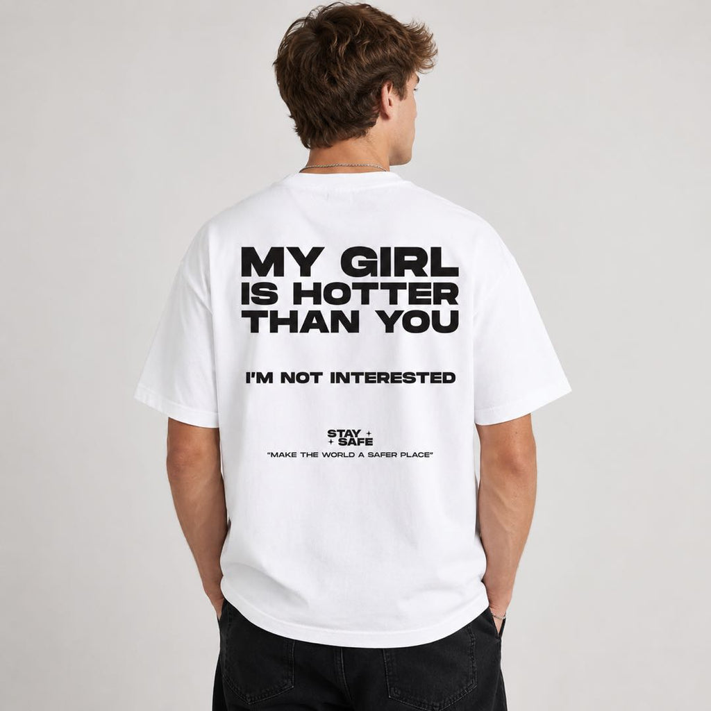 My Man Is Hotter Than You Funny Back Print T-Shirt | Girlfriend Loyalty Graphic Tee | couple shirts