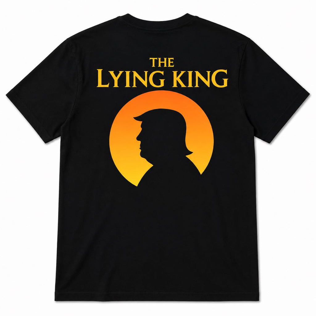 The Lying King T-Shirt | Bold Political Parody Graphic Tee | Funny Statement Shirt