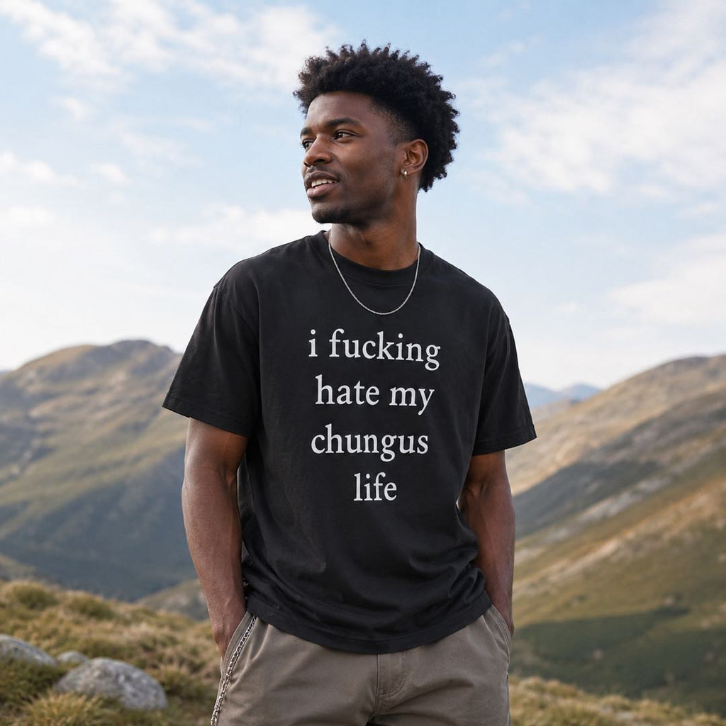 For Those Days You’re Done With Everything – Funny Chungus Life Graphic T-Shirt