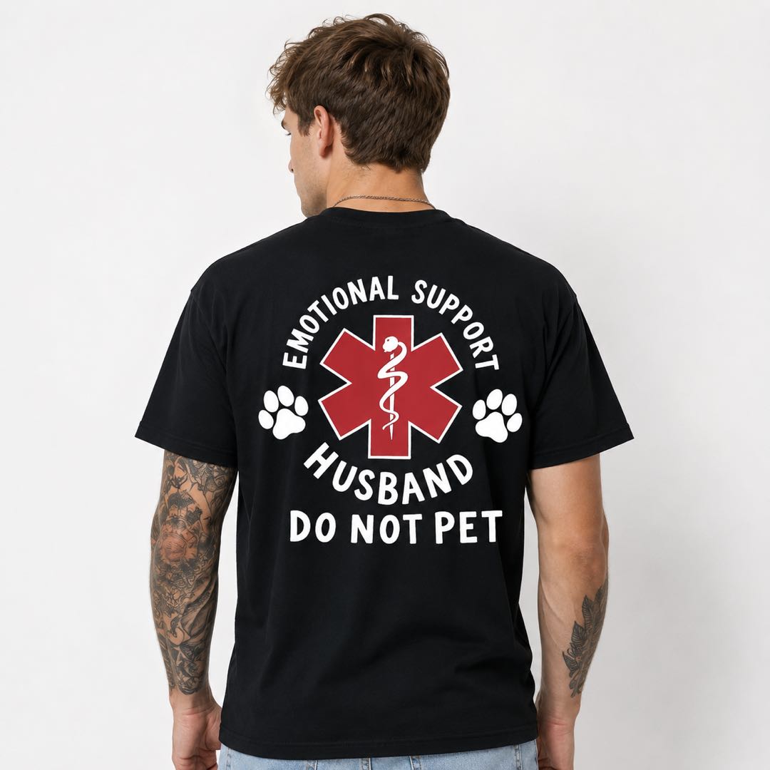 Emotional Support Husband Funny Back Print T-Shirt | Husband Gift | Marriage Humor Tee