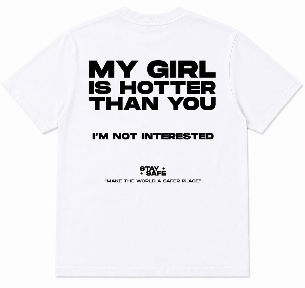 My Man Is Hotter Than You Funny Back Print T-Shirt | Girlfriend Loyalty Graphic Tee | couple shirts