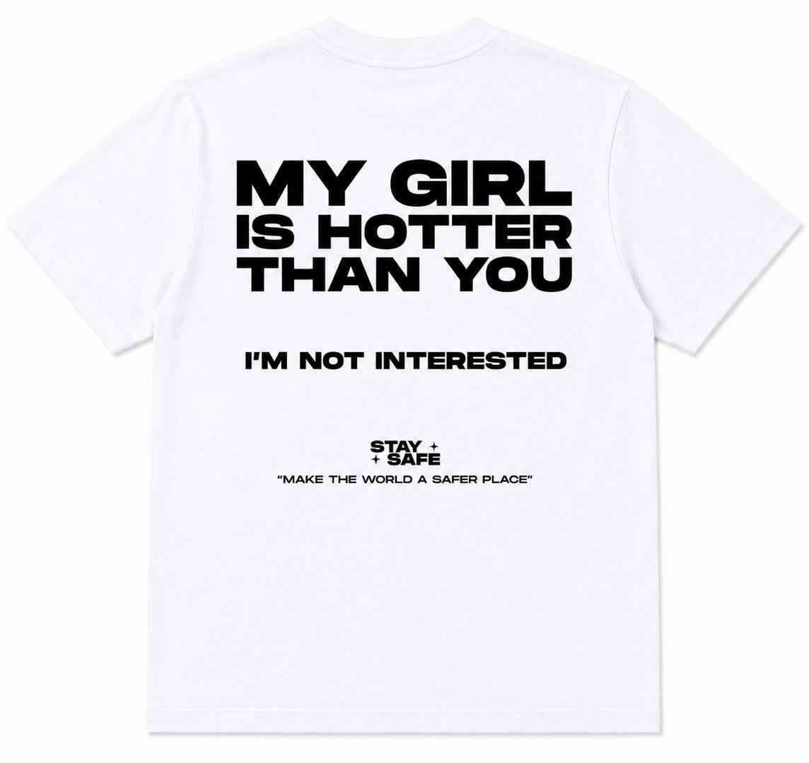 My Man Is Hotter Than You Funny Back Print T-Shirt | Girlfriend Loyalty Graphic Tee | couple shirts