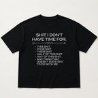 Shit I Don't Have Time For Funny Graphic Tee front print product photo 05 | Diya Glow