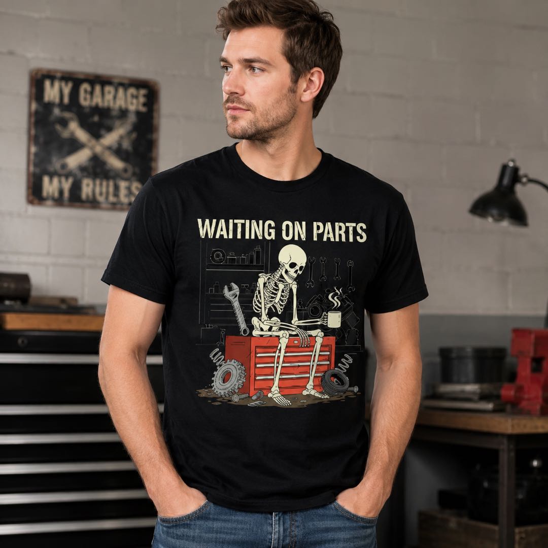 Still Waiting On Parts? Funny Mechanic Skeleton T-Shirt That Every Car Guy Needs