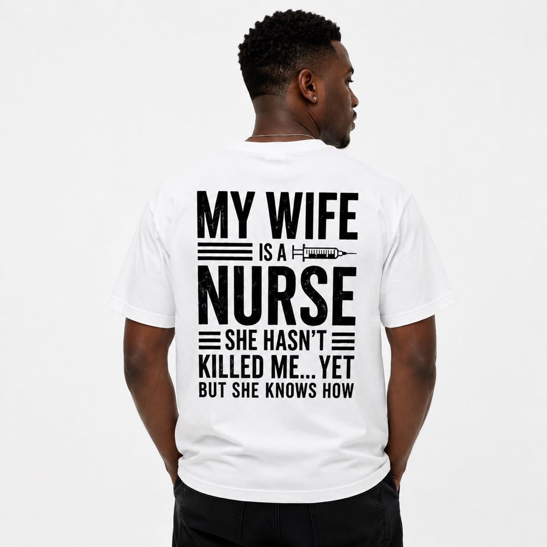 My Wife Is A Nurse Funny T-Shirt | Husband Appreciation Gift | Nurse Life Humor Tee