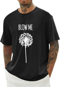 Blow Me Funny Dandelion T-Shirt | Cute Pun Graphic Tee | Funny Nature Lover Shirt