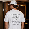 Support The Country You Live In T-Shirt – Patriotic Statement Graphic Tee